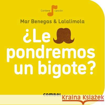 ¿Le Pondremos Un Bigote? Benegas, Mar 9788498259704 Combel Ediciones Editorial Esin, S.A. - książka