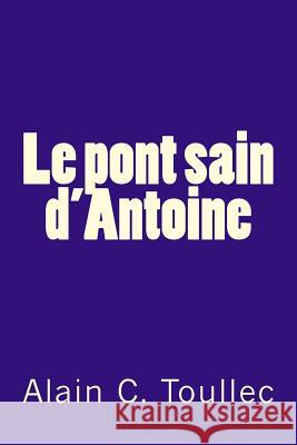 Le pont sain d'Antoine Toullec, Alain C. 9781492786276 Createspace - książka