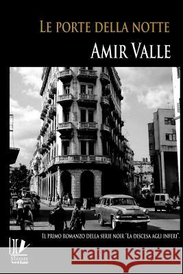 Le porte della notte Valle, Amir 9781985061057 Createspace Independent Publishing Platform - książka