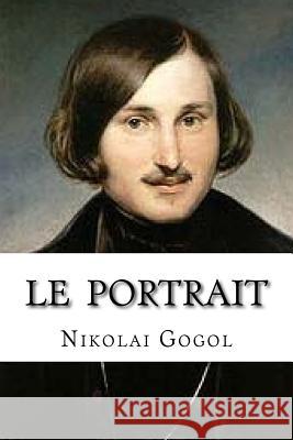 Le Portrait Nikolai Gogol Edibooks                                 Henri Mongault 9781534823020 Createspace Independent Publishing Platform - książka