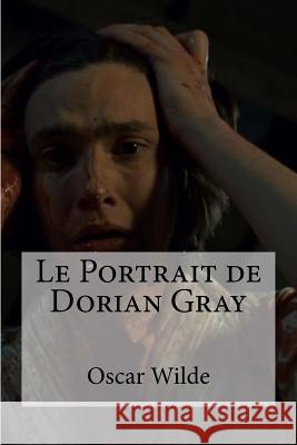 Le Portrait de Dorian Gray Oscar Wilde Hollybooks 9781533098962 Createspace Independent Publishing Platform - książka