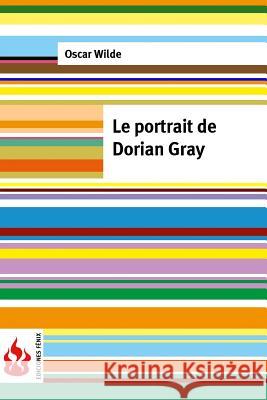 Le portrait de Dorian Gray: (low cost). Édition limitée Wilde, Oscar 9781530677733 Createspace Independent Publishing Platform - książka