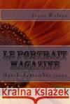 Le Portrait Magazine: March-September issue Wolayo, Joyce 9781530571871 Createspace Independent Publishing Platform