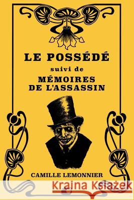 Le Possédé: suivi de Mémoires de l'assassin Lemonnier, Camille 9781725596658 Createspace Independent Publishing Platform - książka