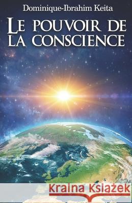 Le pouvoir de la conscience Keita Dominique-Ibrahim Keita 9798715269393 Independently published - książka