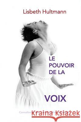 Le Pouvoir de la Voix Gilbert, Laure 9781516842377 Createspace - książka