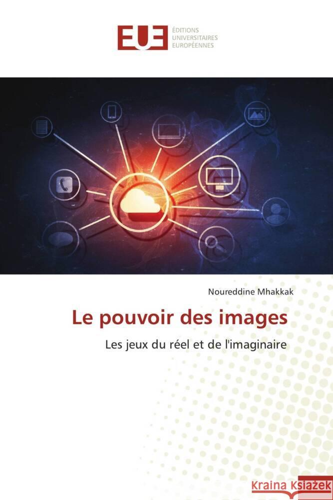 Le pouvoir des images Mhakkak, Noureddine 9786203461404 Éditions universitaires européennes - książka