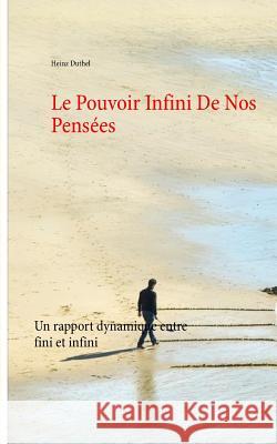 Le Pouvoir Infini De Nos Pensées: Un rapport dynamique entre fini et infini Duthel, Heinz 9783744816632 Books on Demand - książka