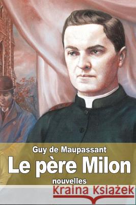 Le père Milon de Maupassant, Guy 9781505235487 Createspace - książka