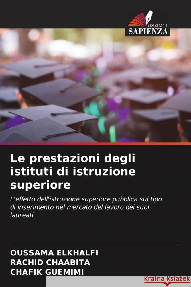 Le prestazioni degli istituti di istruzione superiore ELKHALFI, Oussama, Chaabita, Rachid, GUEMIMI, Chafik 9786204864853 Edizioni Sapienza - książka