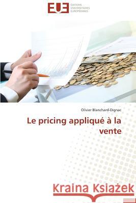 Le Pricing Appliqué À La Vente Blanchard-Dignac-O 9783841734433 Editions Universitaires Europeennes - książka