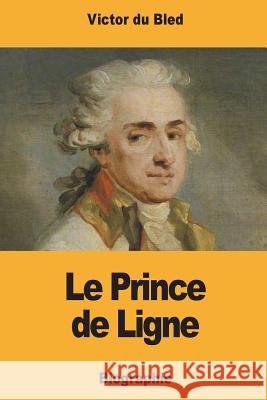 Le Prince de Ligne Victor D 9781981725434 Createspace Independent Publishing Platform - książka