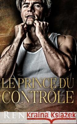 Le Prince du contr?le Renee Rose 9781637206492 Renee Rose Romance - książka