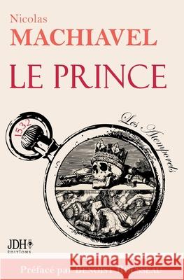 Le Prince: Texte intégral préfacé par l'historien Benoist Rousseau Benoist Rousseau, Nicolas Machiavel 9782381272092 Jdh Editions - książka