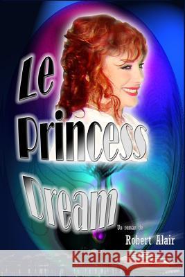 Le Princess Dream Robert Alair 9781518840050 Createspace - książka