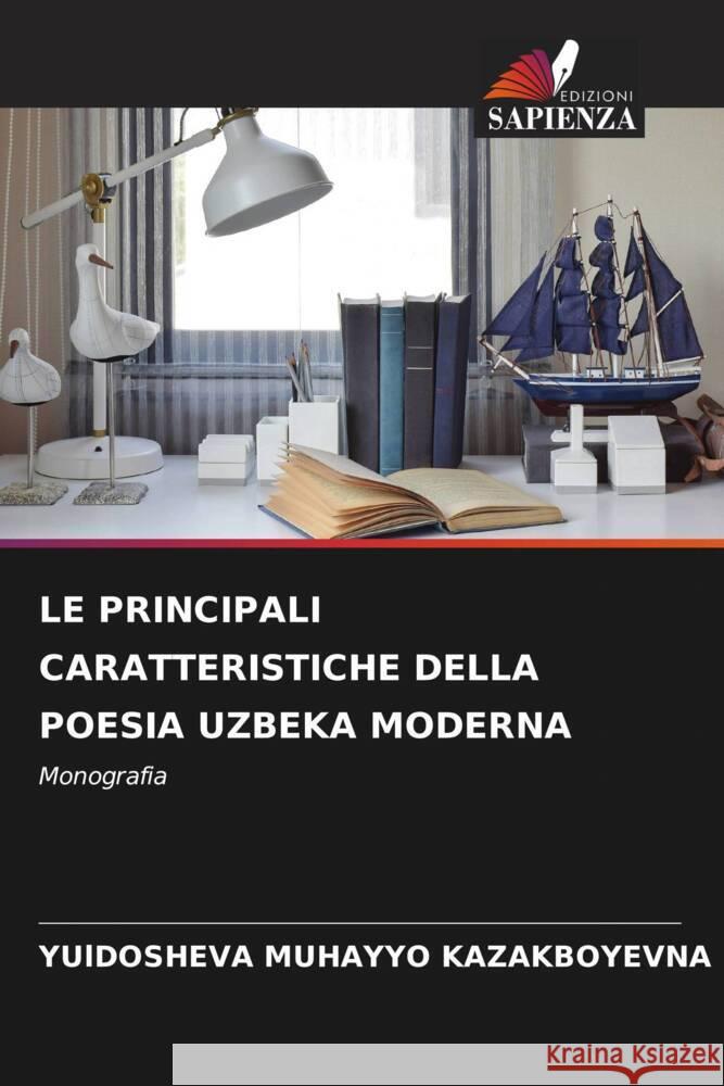 Le Principali Caratteristiche Della Poesia Uzbeka Moderna Yuldosheva Muhayyo Kazakboyevna 9786207039159 Edizioni Sapienza - książka