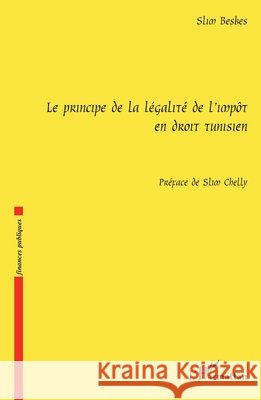 Le principe de la l?galit? de l'imp?t en droit tunisien Besbes Slim                              9782296138452 Editions L'Harmattan - książka