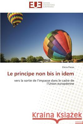 Le principe non bis in idem Pacea, Elena 9786131575174 Éditions universitaires européennes - książka