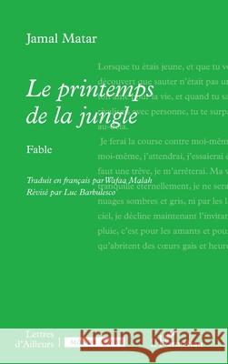 Le printemps de la jungle: Fable Jamal Matar Wafaa Malah Luc Barbulesco 9782336499819 Editions L'Harmattan - książka