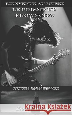 Le prisme de Frowncity Steve Anderson   9798391104100 Independently Published - książka