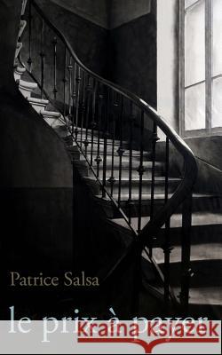 Le prix à payer Salsa, Patrice 9781503000889 Createspace - książka