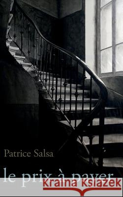 Le prix à payer Patrice Salsa 9782322042487 Books on Demand - książka