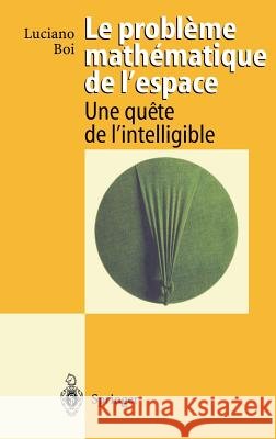 Le Probleme Mathematique de l'Espace: Une Quete de l'Intelligible Thom, R. 9783540589228 Springer - książka