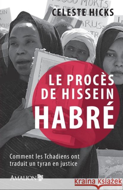 Le procès de Hissein Habré: Comment les Tchadiens ont traduit un tyran en justice Hicks, Celeste 9782359260984 CENTRAL BOOKS - książka