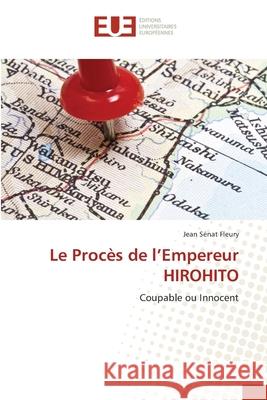 Le Procès de l'Empereur HIROHITO Sénat Fleury, Jean 9786202546164 Editions Universitaires Europeennes - książka