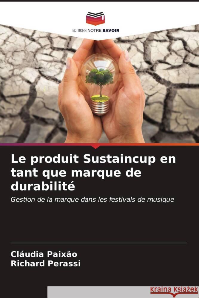 Le produit Sustaincup en tant que marque de durabilité Paixão, Cláudia, Perassi, Richard 9786206544661 Editions Notre Savoir - książka