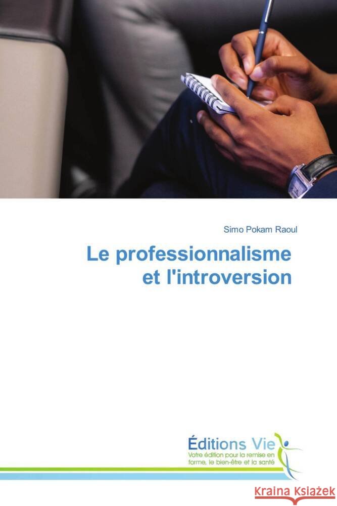 Le professionnalisme et l'introversion Pokam Raoul, Simo 9786209286797 Éditions Vie - książka