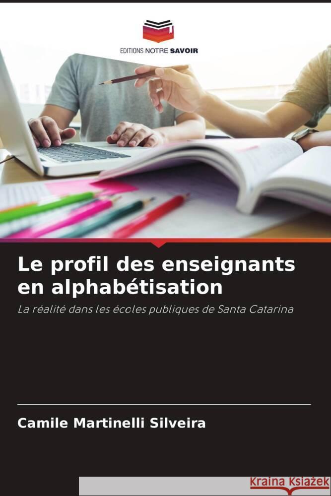 Le profil des enseignants en alphab?tisation Camile Martinelli Silveira 9786207257447 Editions Notre Savoir - książka