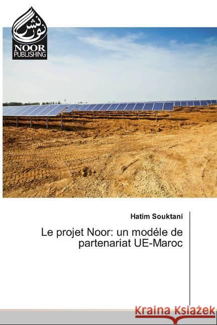 Le projet Noor: un modéle de partenariat UE-Maroc Souktani, Hatim 9786200063762 Noor Publishing - książka