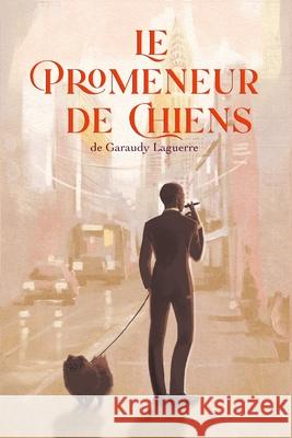 Le Promeneur De Chiens Garaudy Laguerre 9798776226168 Independently Published - książka