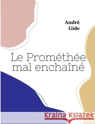 Le Prom?th?e mal encha?n? (grand format) Andr? Gide 9782385122690 Hesiode Editions - książka