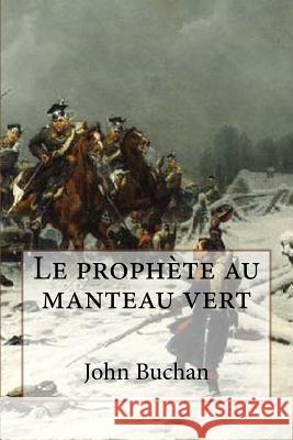 Le prophete au manteau vert Buchan, G. -. Ph. 9781507804674 Createspace - książka