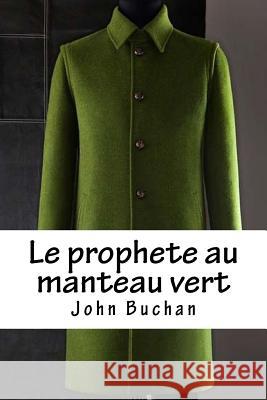 Le prophete au manteau vert Buchan, John 9781539782162 Createspace Independent Publishing Platform - książka