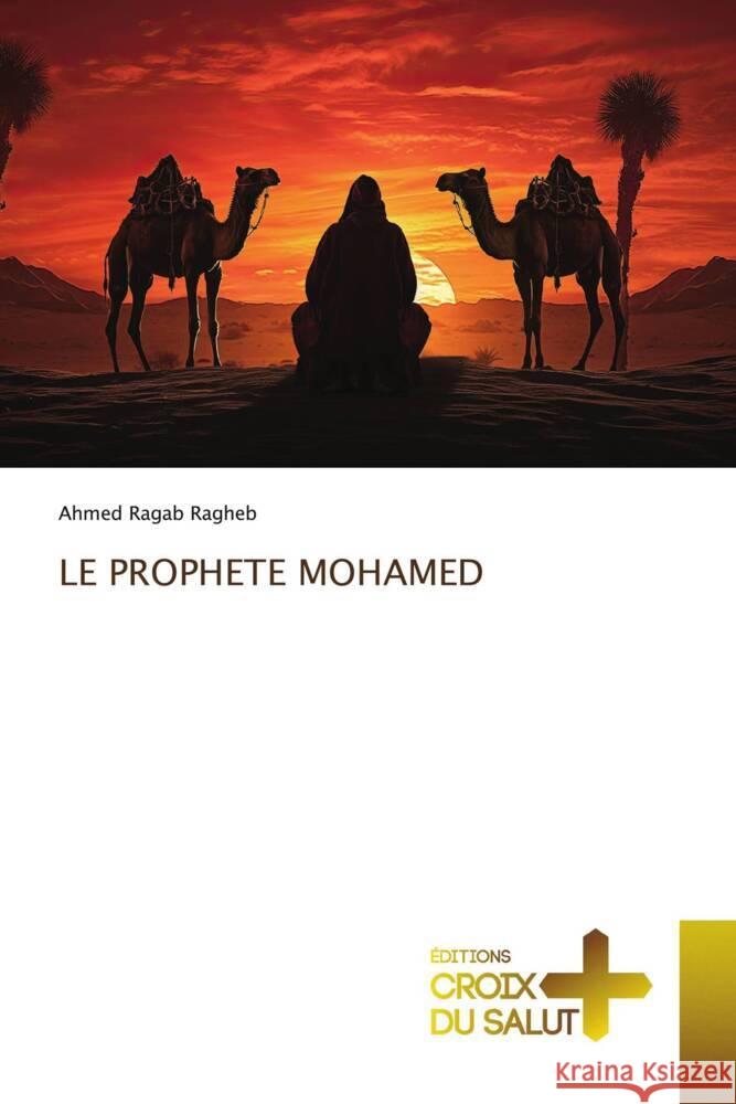 LE PROPHETE MOHAMED Ragab Ragheb, Ahmed 9786206168737 Éditions Croix du Salut - książka