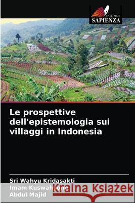 Le prospettive dell'epistemologia sui villaggi in Indonesia Sri Wahyu Kridasakti Imam Kuswahyono Abdul Majid 9786203168655 Edizioni Sapienza - książka