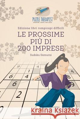 Le prossime più di 200 imprese Sudoku Samurai Edizione libri rompicapi difficili Puzzle Therapist 9781541945692 Puzzle Therapist - książka