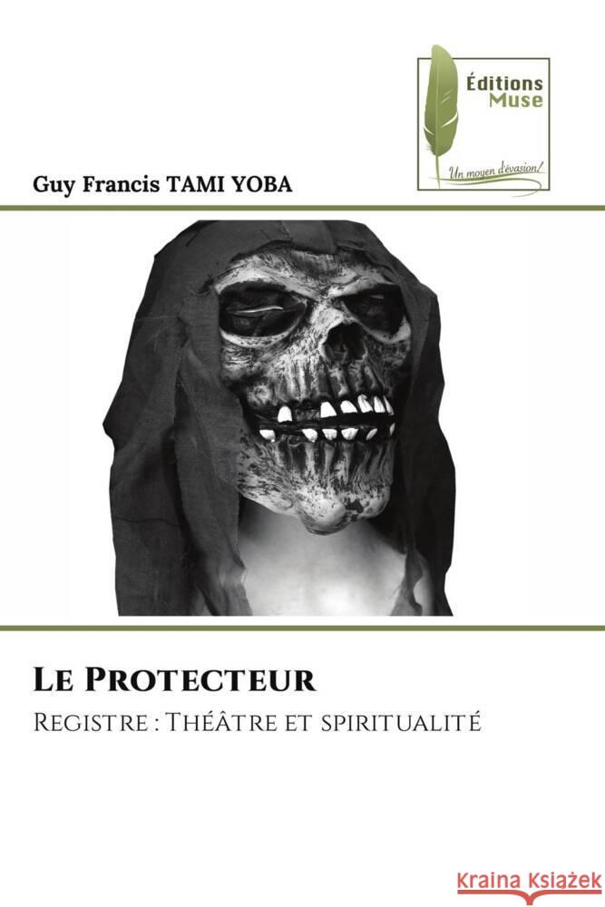 Le Protecteur TAMI YOBA, Guy Francis 9786207814121 Éditions Muse - książka