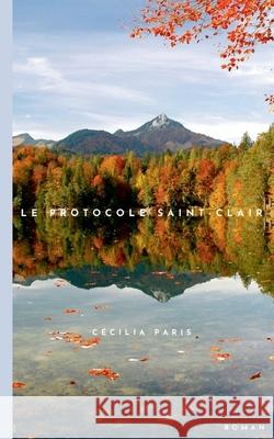 Le Protocole Saint-Clair C?cilia Paris 9782322634439 Bod - Books on Demand - książka