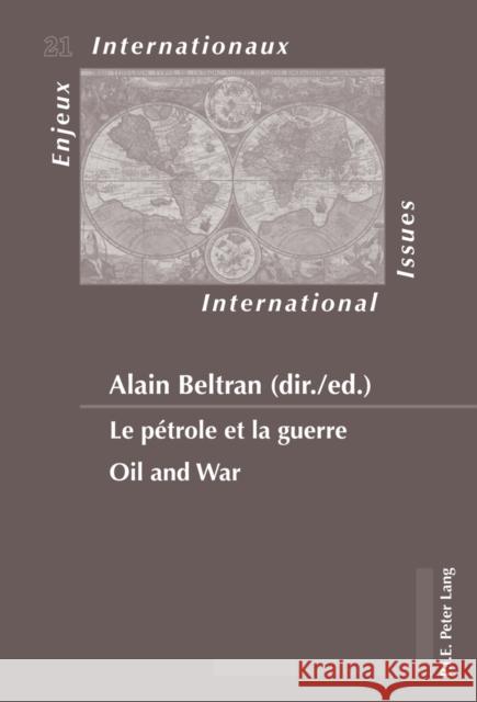 Le Pétrole Et La Guerre / Oil and War Bois-Willaert, Émilie 9789052017709 P.I.E.-Peter Lang S.a - książka