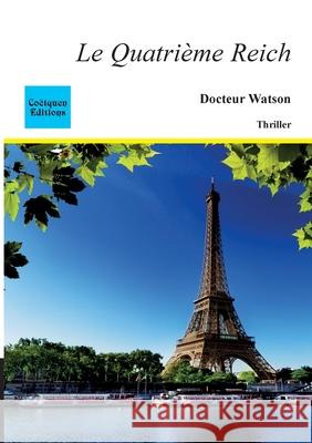 Le Quatri?me Reich Docteur Watson 9782849932025 Coetquen Editions - książka