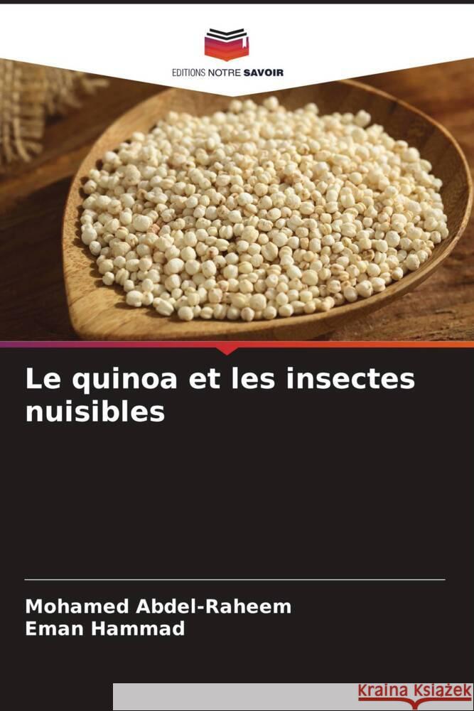 Le quinoa et les insectes nuisibles Abdel-Raheem, Mohamed, Hammad, Eman 9786205113455 Editions Notre Savoir - książka