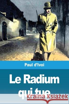 Le Radium qui tue Paul D'Ivoi 9783967872620 Prodinnova - książka