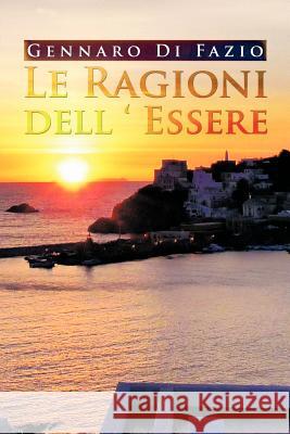 Le Ragioni Dell ' Essere Dr Gennaro D 9781479772773 Xlibris Corporation - książka