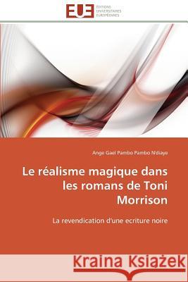Le Réalisme Magique Dans Les Romans de Toni Morrison Pambo N'Diaye-A 9783841780621 Editions Universitaires Europeennes - książka