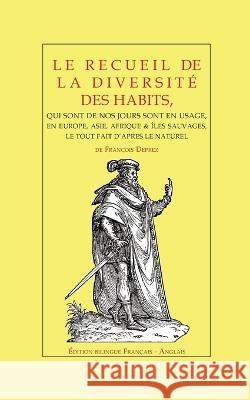 Le recueil de la diversité des habits: de François Deprez - Édition bilingue, Français - Anglais Martel, Jacques 9782322462391 Books on Demand - książka