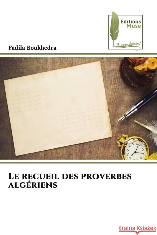 Le recueil des proverbes algériens Boukhedra, Fadila 9786204962245 Éditions Muse - książka